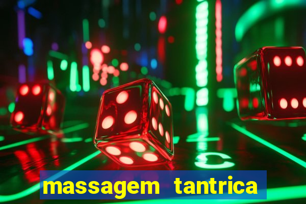 massagem tantrica zona leste